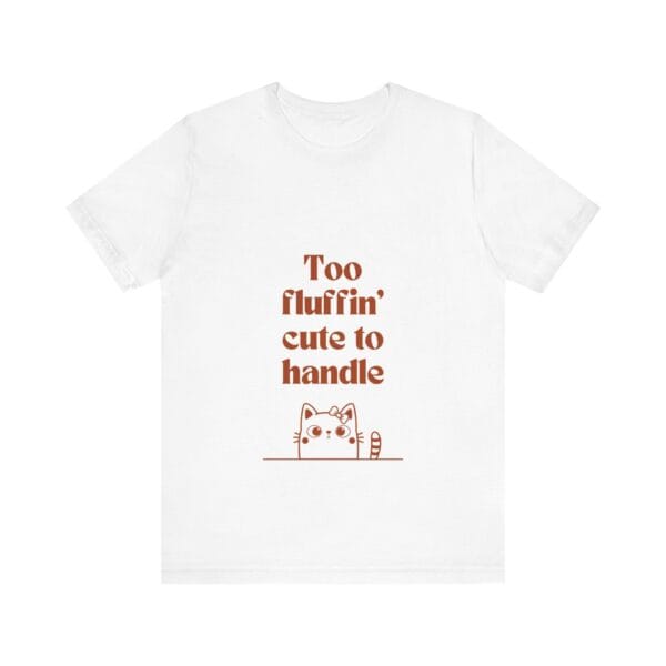 5020161972925494786_2048.jpeg Cute Cat Quote Unisex Tee - "Too Fluffin' Cute to Handle"